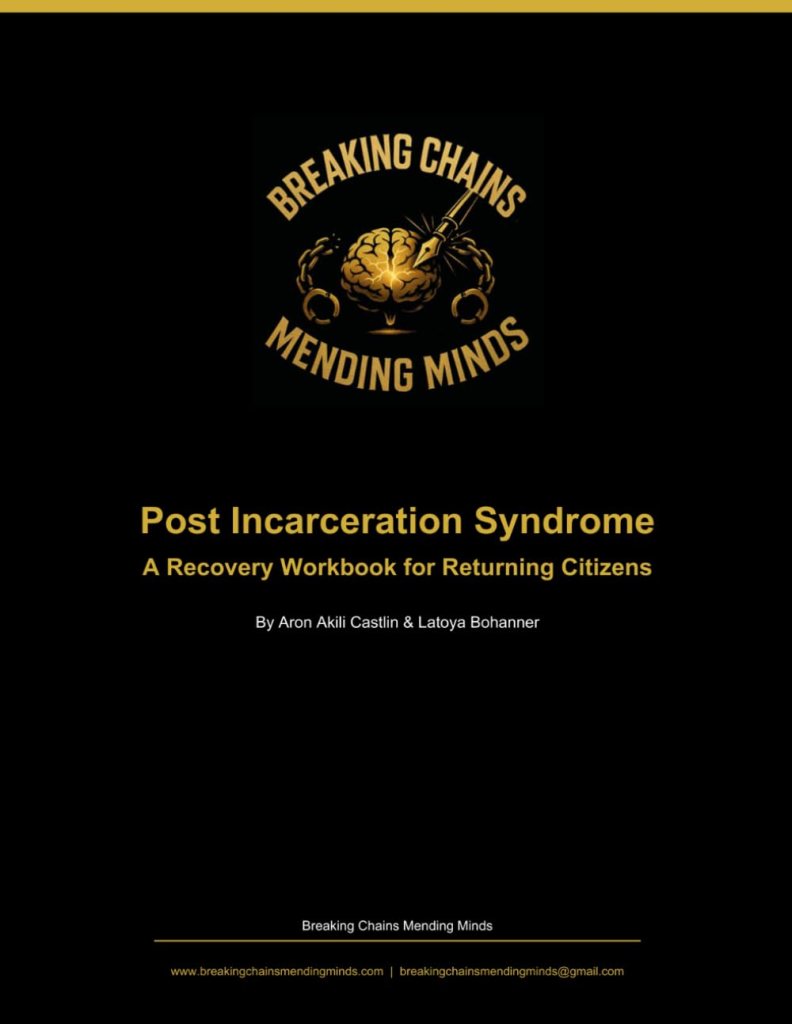 Book cover titled 'Post Incarceration Syndrome: A Recovery Workbook for Returning Citizens' by Aron Akili Castlin & Latoya Bohanner, featuring a logo with a brain and a pen surrounded by chains.